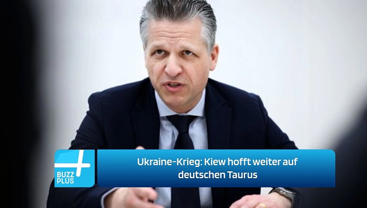 Ukraine-Krieg: Kiew hofft weiter auf deutschen Taurus