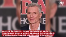 Quelle Époque ! : Denis Brogniart très touchant sur la mort brutale de son père, 
