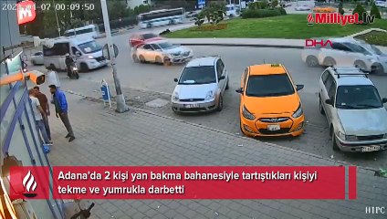 Yer: Adana! 'Neden yan bakıyorsun?' dayağı
