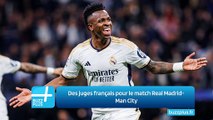 Des juges français pour le match Real Madrid-Man City