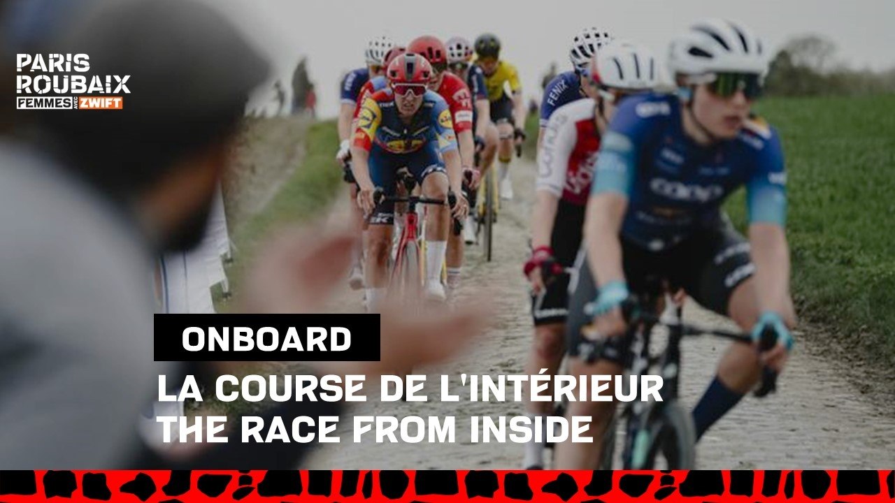 Onboard best moments - Paris-Roubaix Femmes avec ZWIFT 2024