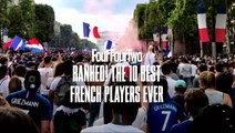 Ranked! The 10 Best French Players Ever