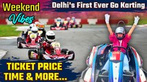 Go Karting Noida Formula 11 Ticket Price, Time Full Video|Weekend Vibes With Kritika |Boldsky