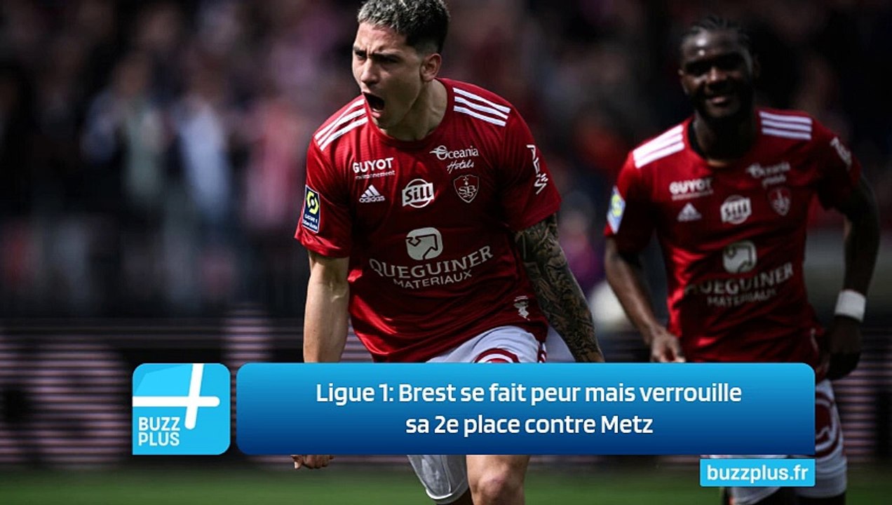 Ligue 1: Brest se fait peur mais verrouille sa 2e place contre Metz