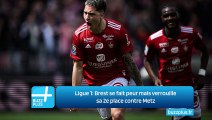 Ligue 1: Brest se fait peur mais verrouille sa 2e place contre Metz