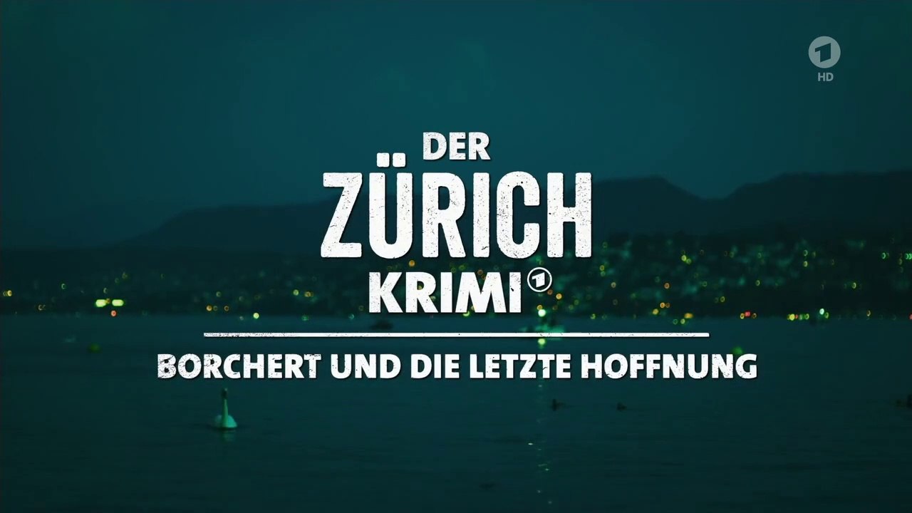 Der Zürich Krimi -03- Borchert und die letzte Hoffnung