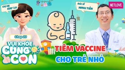 Vui Khỏe Cùng Con - Tập 23