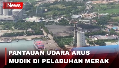 Situasi Arus Mudik di Pelabuhan Merak Berdasarkan Pantauan dari Udara Siang Ini