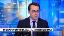 L'édito de Paul Sugy : «Croisade contre Israël : Jean-Luc Mélenchon isolé»