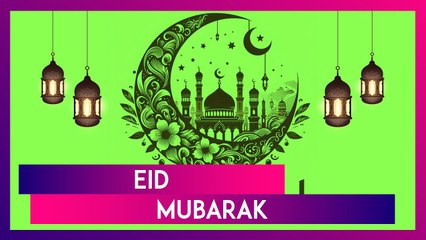 Eid Mubarak 2024 Images: WhatsApp Messages, Greetings, Quotes And Wishes For Family And Friends