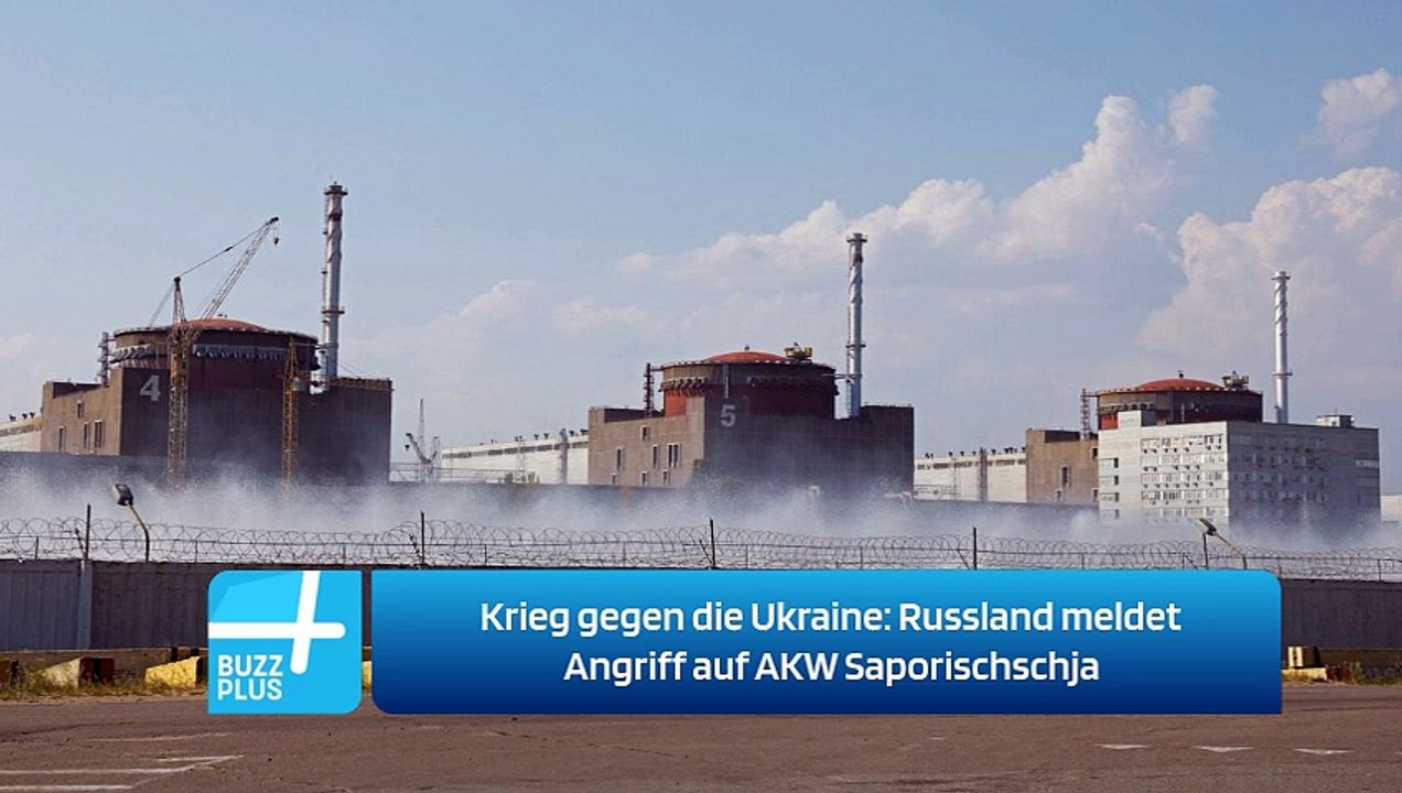 Krieg gegen die Ukraine: Russland meldet Angriff auf AKW Saporischschja