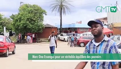 [#Reportage] Gabon : Marc Ona Essangui pour un véritable équilibre des pouvoirs