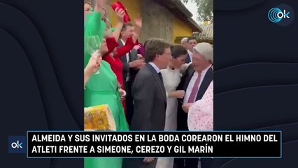 Almeida y sus invitados en la boda corearon el himno del Atleti frente a Simeone, Cerezo y Gil Marín