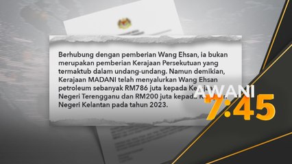 Terengganu, Kelantan terima lebih RM230 juta minggu lepas