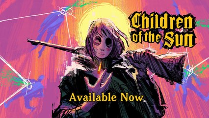 Children of the Sun - Trailer de lancement