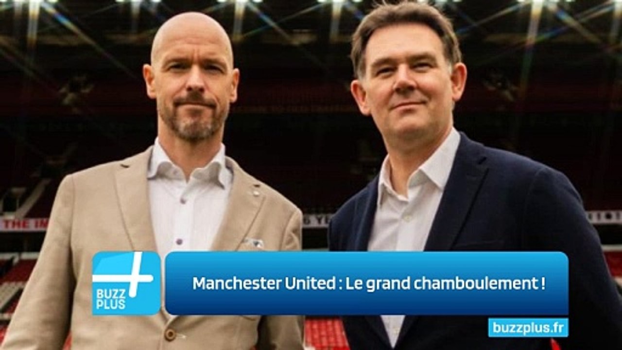 Manchester United : Le grand chamboulement !