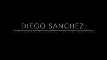 Diego Sanchez is Addicted to Fighting
