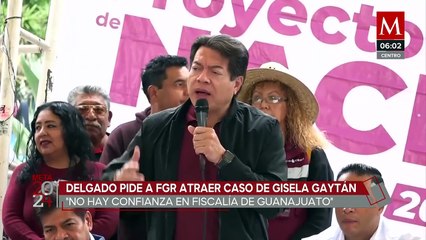 Mario Delgado pide a FGR atraer caso de Gisela Gaytán