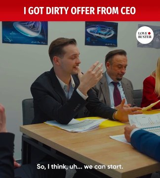I got dirty offer from CEO