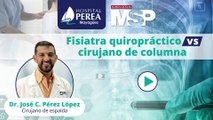 Diferencias entre el fisiatra quiropráctico vs cirujano de columna - #ExclusivoMSP