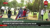 Alistan planetario para el eclipse solar en Torreón, esperan la asistencia de 30 mil personas