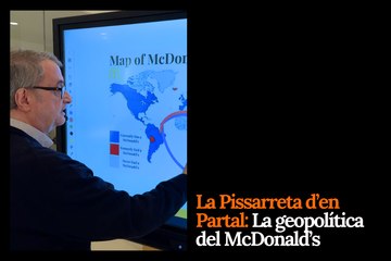 La Pissarreta d'en Partal: La geopolítica del McDonald's