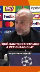 Guardiola: "Me lo paso bien, me gusta este negocio"