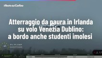Atterraggio da paura in Irlanda su volo Venezia Dublino: a bordo anche studenti imolesi