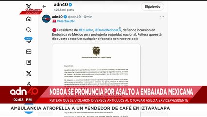 ¡Última Hora! El presidente de Ecuador, Daniel Noboa defiende la incursión en la embajada mexicana