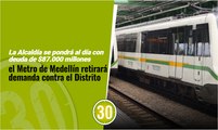 La Alcaldía se pondrá al día con deuda de $87.000 millones y el Metro retirará demanda contra el Distrito
