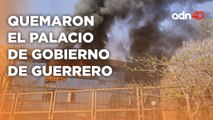 Normalistas vandalizaron el palacio de gobierno en Guerrero causando un incendio