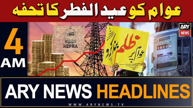ARY News 4 AM Headlines | 9th April 2024 | NEPRA notifies Rs4.92 per unit hike