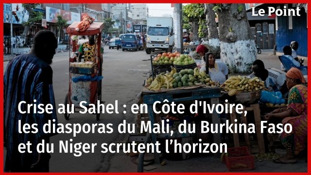 Crise au Sahel : en Côte d'Ivoire, les diasporas du Mali, du Burkina Faso et du Niger scrutent l’horizon