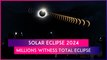 Solar Eclipse 2024: Millions Witness Total Eclipse Across Mexico, Canada, And US
