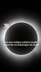 Une rare éclipse solaire totale observée en Amérique du Nord