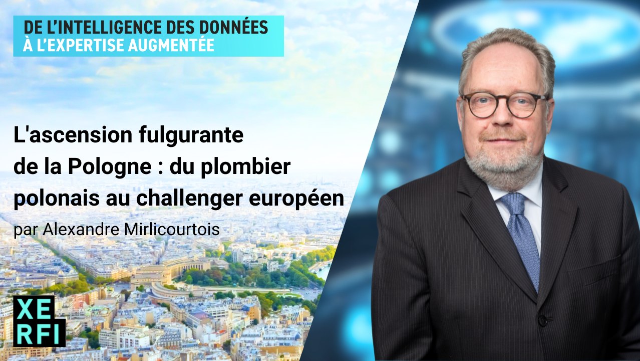 L'ascension fulgurante de la Pologne : du plombier polonais au challenger européen [Alexandre Mirlicourtois]