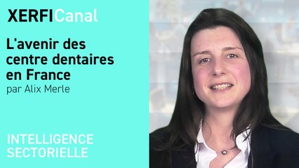 L'avenir des centre dentaires en France [Alix Merle]