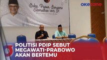 Politisi PDIP Sebut akan Ada Pertemuan antara Megawati dan Prabowo
