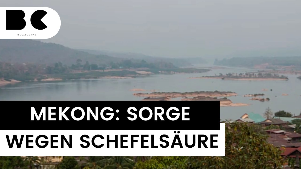 Mekong: Sorge um Fluss wegen 30 Tonnen Schwefelsäure