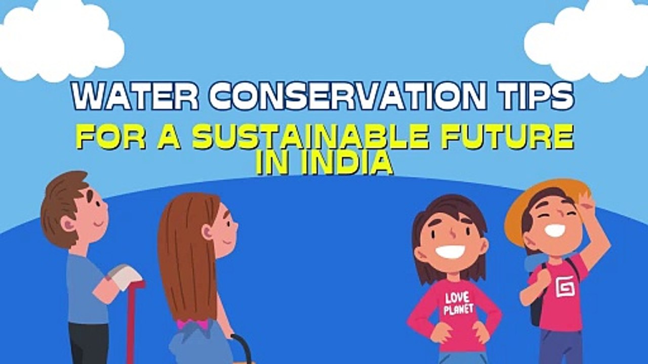 Ultimate Guide to Water Conservation: Tips for a Sustainable Future in India