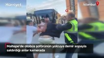 Maltepe'de otobüs şoförünün yolcuya demir sopayla saldırdığı anlar kamerada