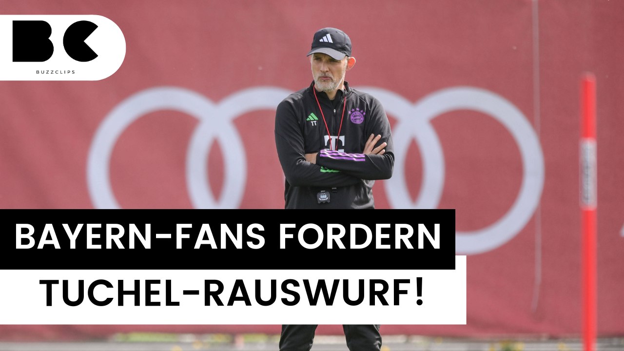 Bayern-Fans wollen sofortige Entlassung von Tuchel