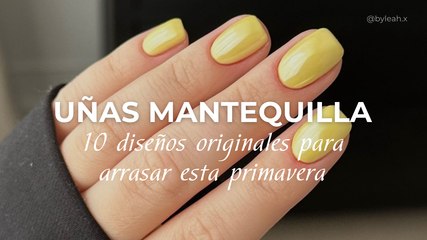 Uñas mantequilla: 10 diseños originales para arrasar esta primavera