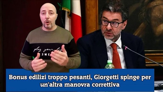 Bonus edilizi troppo pesanti, Giorgetti spinge per un'altra manovra correttiva
