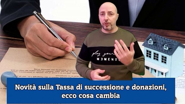 Novità sulla Tassa di successione e donazioni, ecco cosa cambia