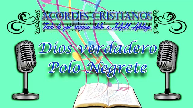 Dios verdadero - Polo Negrete Pista