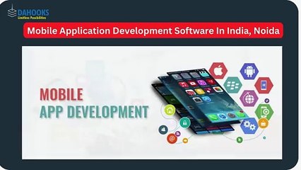 Mobile Application Development Software In Noida, India