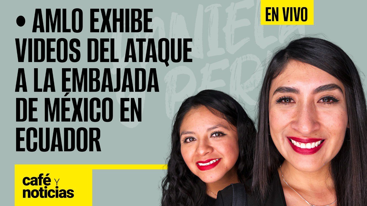 #EnVivo #CaféYNoticias ¬ AMLO exhibe videos del ataque a la Embajada ¬ Crece polémica por debate