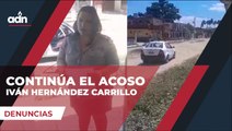 Continúa el acoso Iván Hernández Carrillo