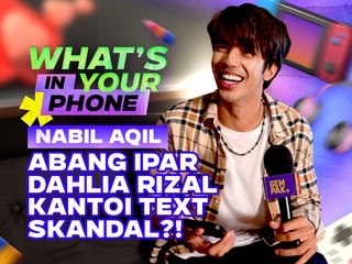Abang Ipar Dahlia Rizal, Nabil Aqil KANTOI Text Skandal? | GMW: What’s In Your Phone